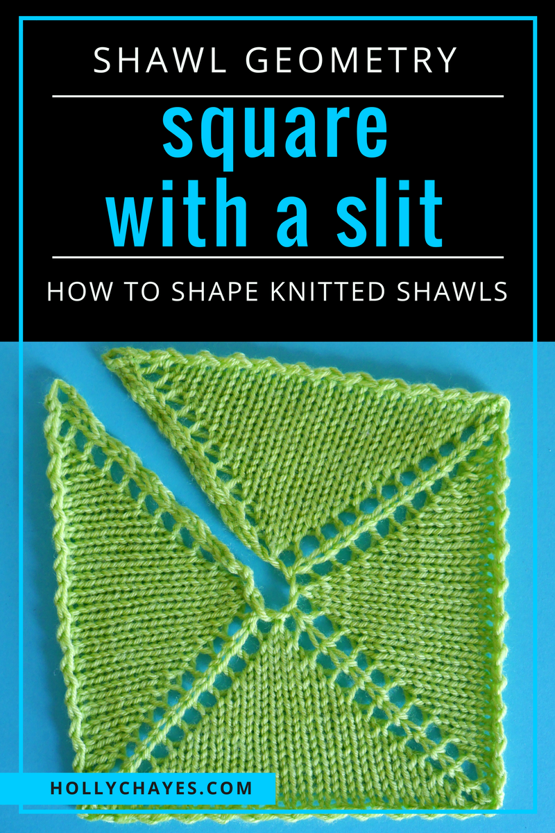 Square Slits Holly Chayes » Shawl Geometry: Square with a Diagonal Slit